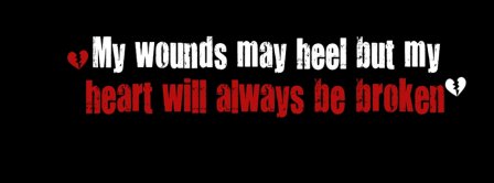 My Wounds May Heal But ... Facebook Covers